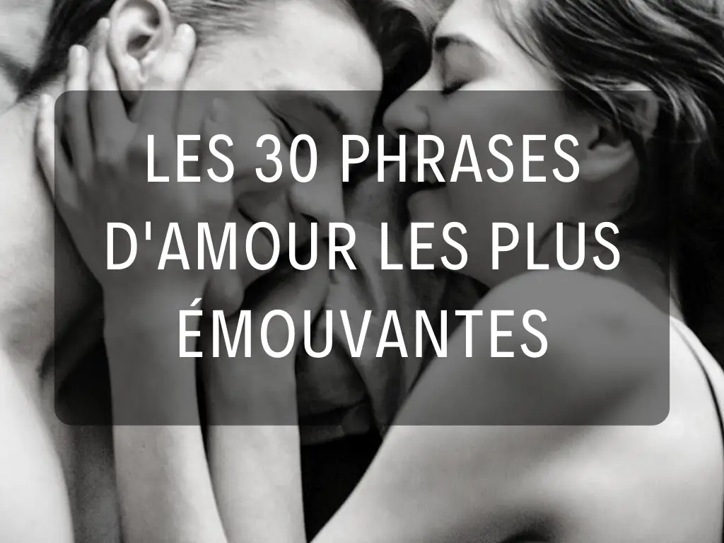 Phrases D Amour Les 30 Plus Emouvantes Parler D Amour