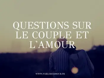 Questions Couple 30 Questions Tres Personnelles Parler D Amour