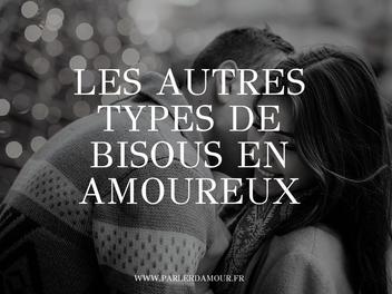 Bisous 25 Types De Bisous Amoureux Parler D Amour