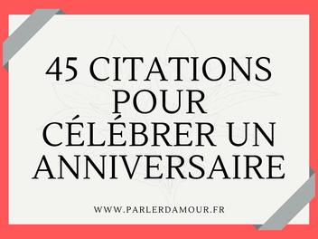 Citations Anniversaire 45 Citations Pour Celebrer Un Anniversaire Parler D Amour
