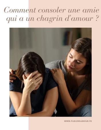 Comment Consoler Une Amie Qui A Un Chagrin D Amour Parler D Amour