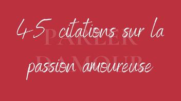 45 Citations Sur La Passion Amoureuse Parler D Amour